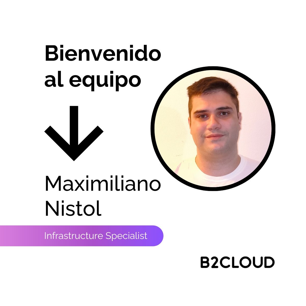 🚀 Nuevo ingreso en B2CLOUD
Damos la bienvenida a Maximiliano Nistol, quien se suma como Infrastructure Specialist.
Maxi aporta experiencia en infraestructura IT, soporte t&eacute;cnico y automatizaci&oacute;n, y llega para seguir fortaleciendo nuest