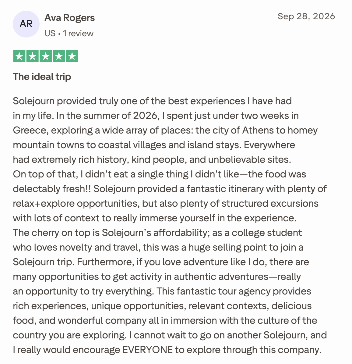 The ideal trip
Solejourn provided truly one of the best experiences I have had in my life. In the summer of 2026, I spent just under two weeks in Greece, exploring a wide array of places: the city of Athens to homey mountain towns to coastal villages