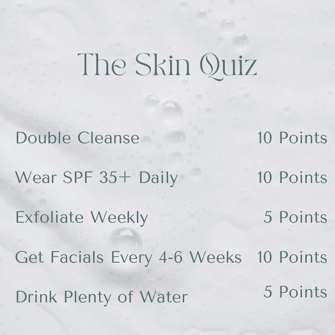 What&rsquo;s your score? 🫧

Double cleansing goes deeper beyond superficial impurities and gives you the ultimate clean 

Wearing a 35+ SPF daily helps prevent premature aging and skin cancer 

Exfoliating weekly helps reduce dullness and improve sk