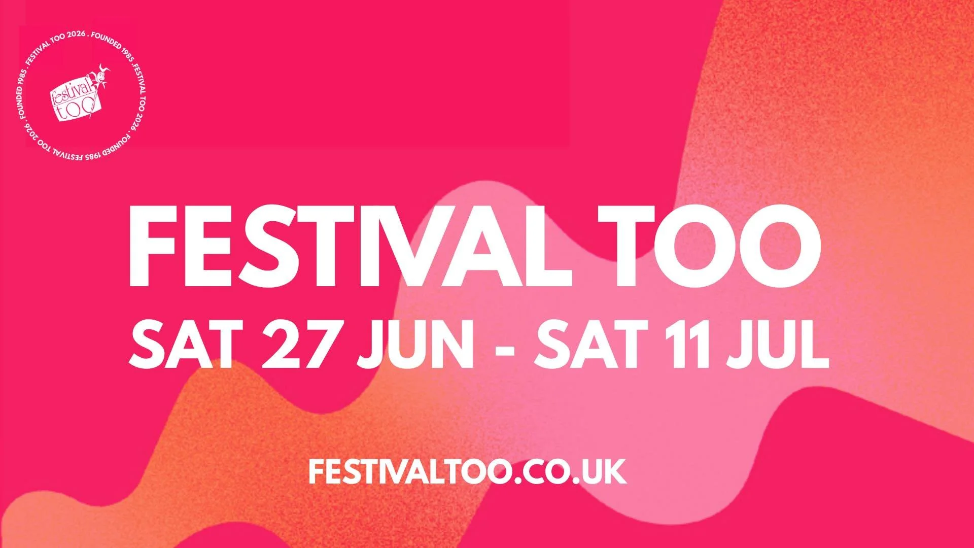 Bright pink promotional poster for Festival Too with the event dates June 27 to July 11 and website festvaltoo.co.uk