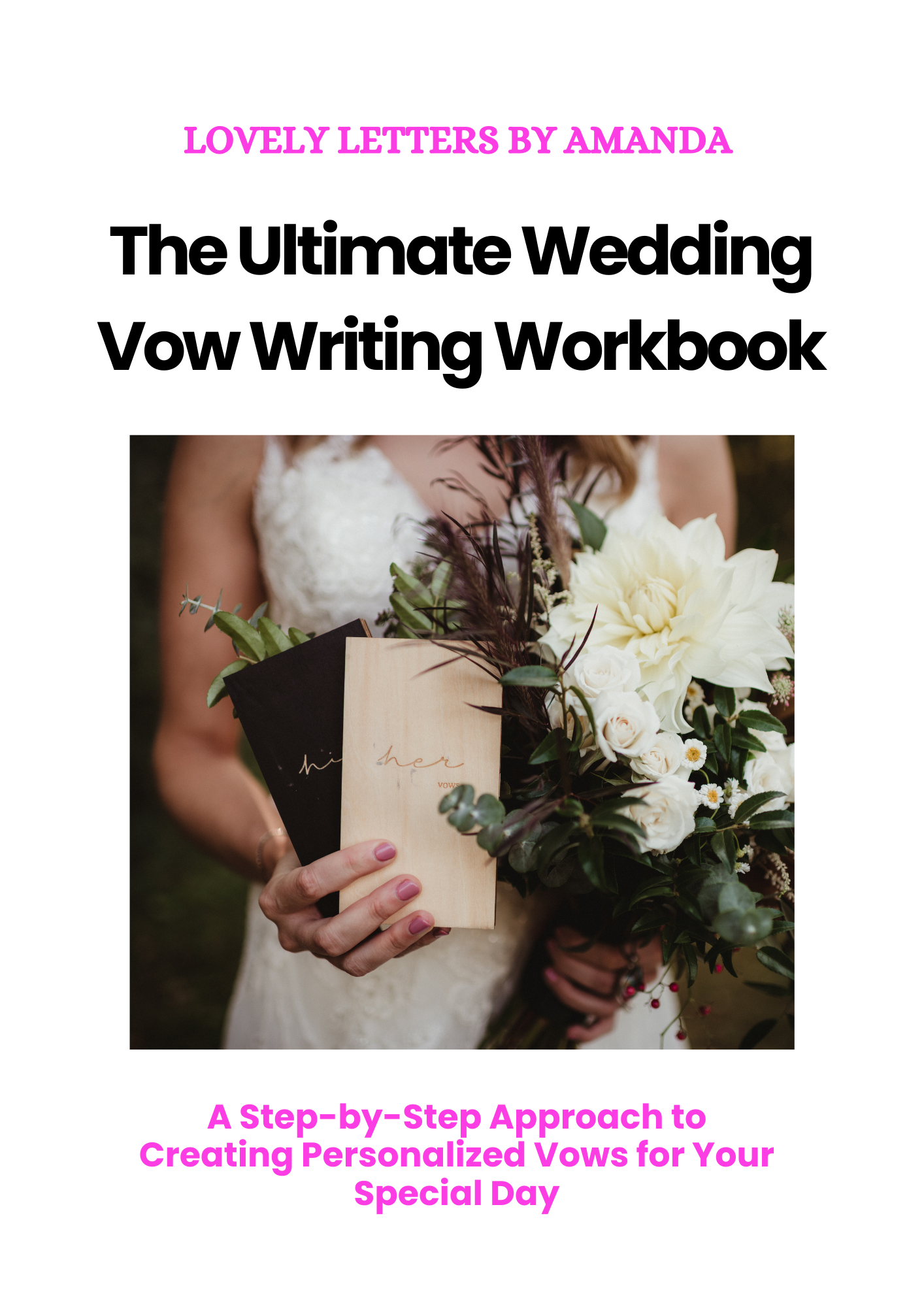 The Ultimate Wedding Vow Writing Workbook to help couples write their wedding vows.