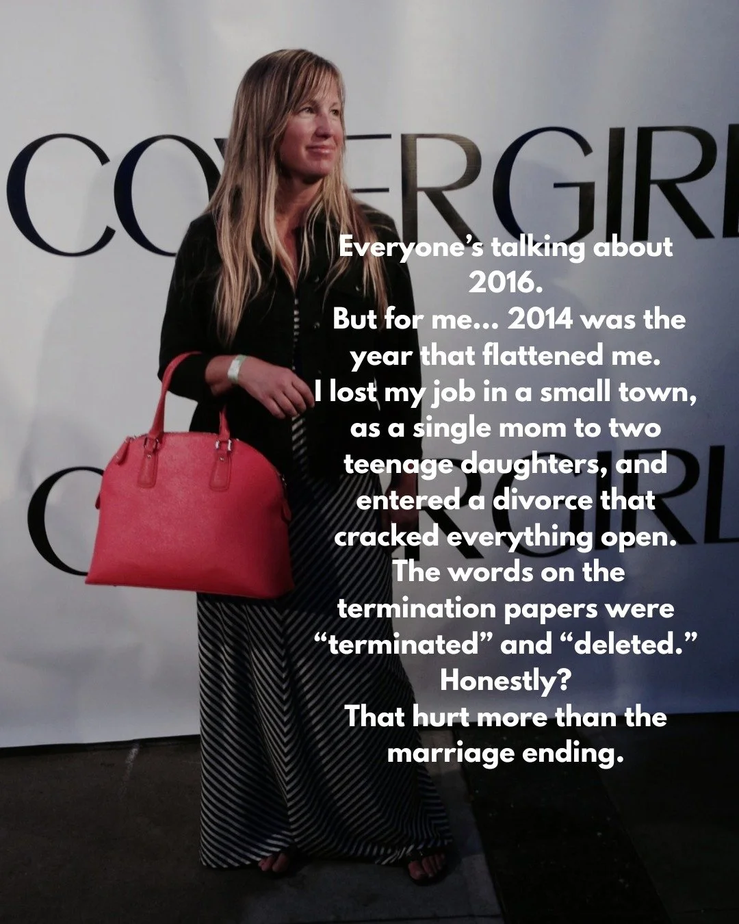 Everyone&rsquo;s talking about 2016.
But for me&hellip; 2014 was the year that flattened me.

I lost my job in a small town, as a single mom to two teenage daughters, and entered a divorce that cracked everything open.
The words on the termination pa