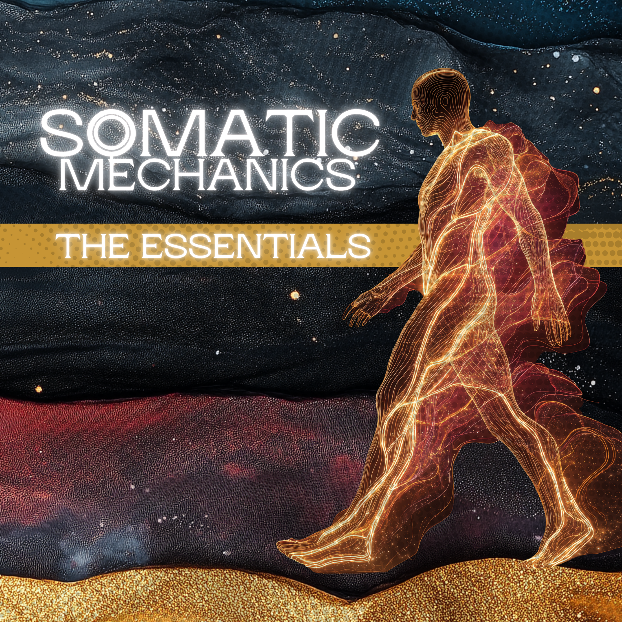 Digital illustration of a human figure with a glowing, circuit-like design, sitting in a meditative pose on a textured, golden ground with a starry, cosmic background. The text 'SOMATIC MECHANICS' and 'THE ESSENTIALS' is overlaid on the image.