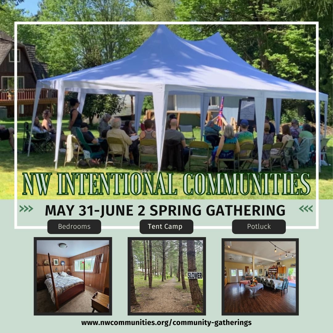 The Northwest Intentional Communities Association is having their biggest gathering in years! 😲😄

The Spring Gathering May 31-June 2 is a full weekend camping, shared meals, community activities, housing economics, skills share, and more. 🏡

Are y