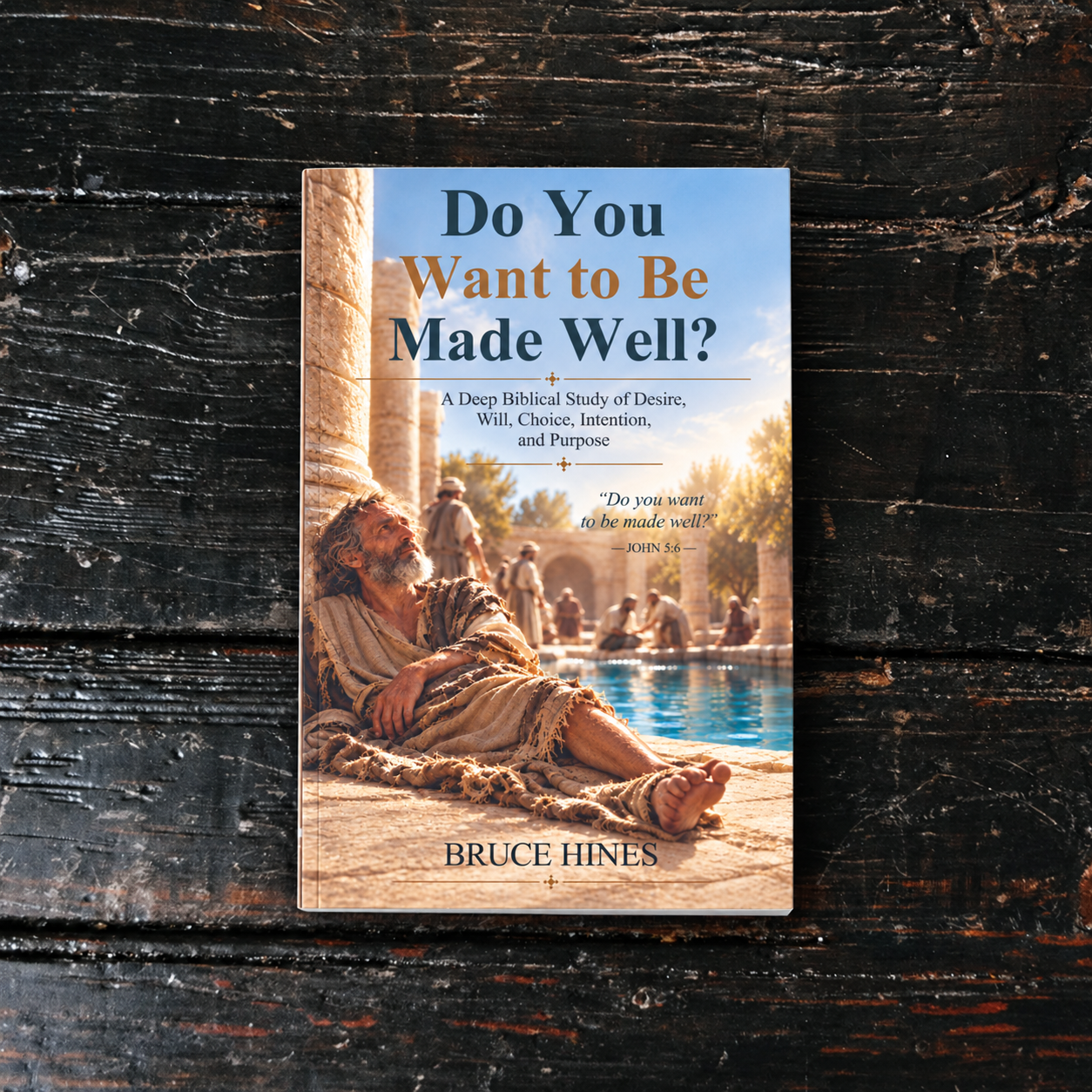 Do You Want to Be Made Well?