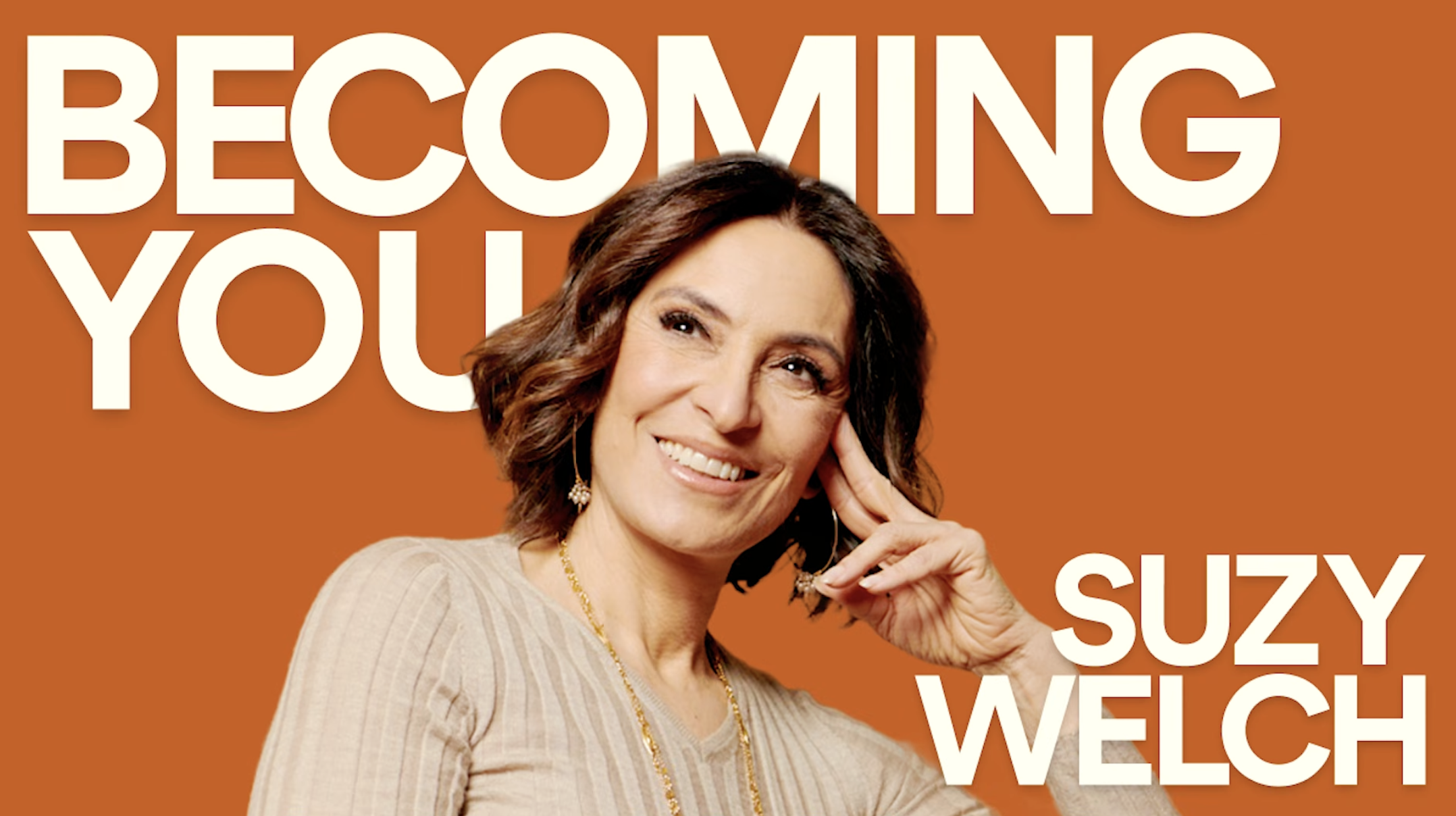 Becoming You With Suzy Welch