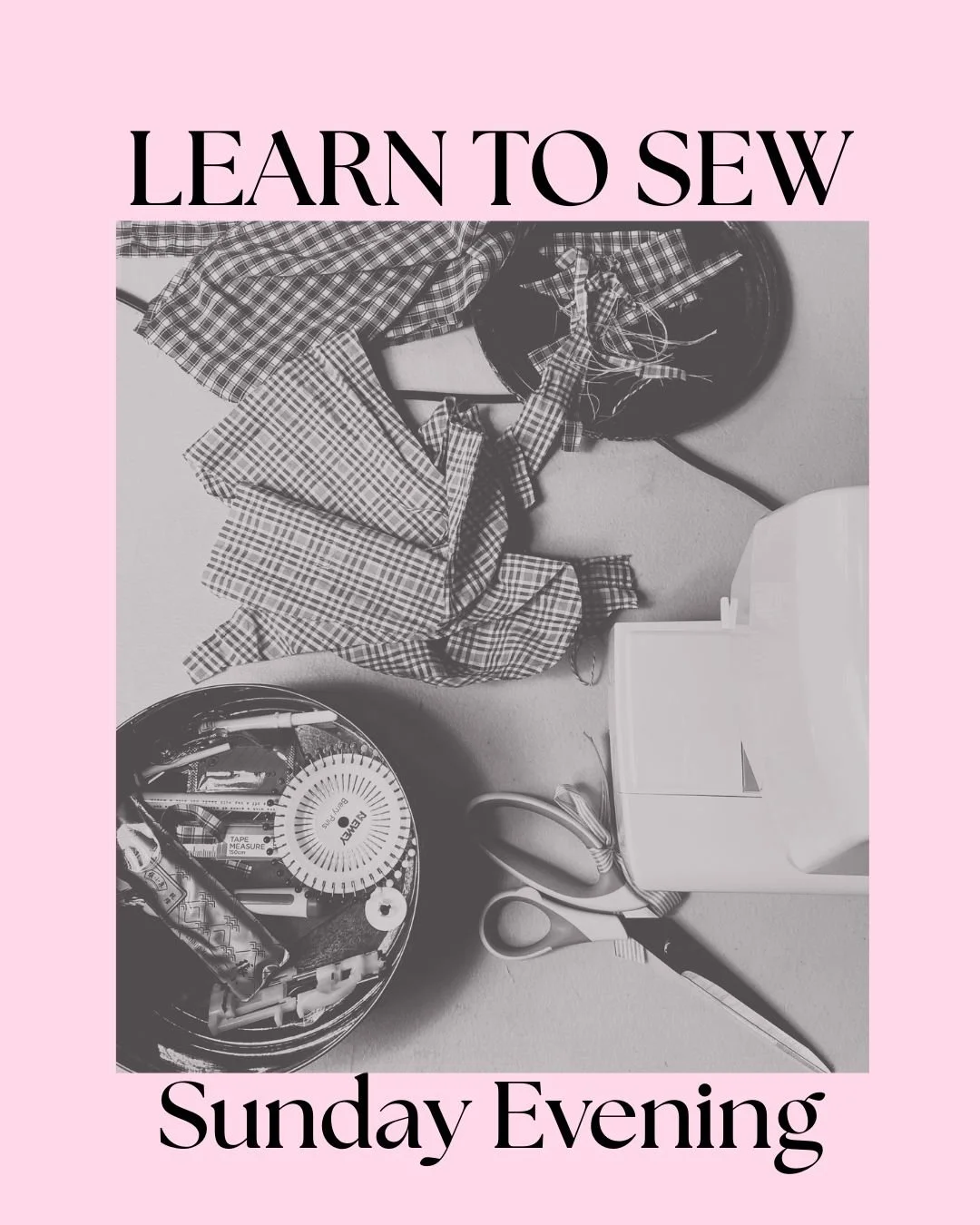 Sunday Evening - 6 Week Sewing School - Starts October 25