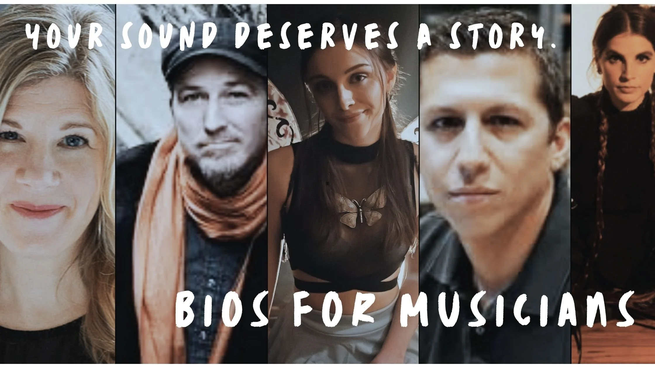 From left: Dar Williams, Peter Mulvey, Maiah Wynne, Mike Elizondo, Lou Tides. Superimposed text reads Your Sound Deserves a Story. Bios for Musicians.