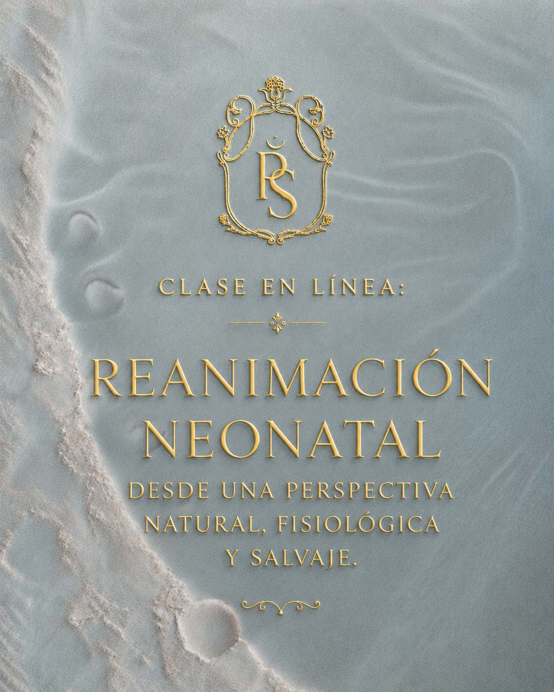 Clase en Línea: Reanimación Neonatal desde una Perspectiva Natural, Fisiológica y Salvaje.