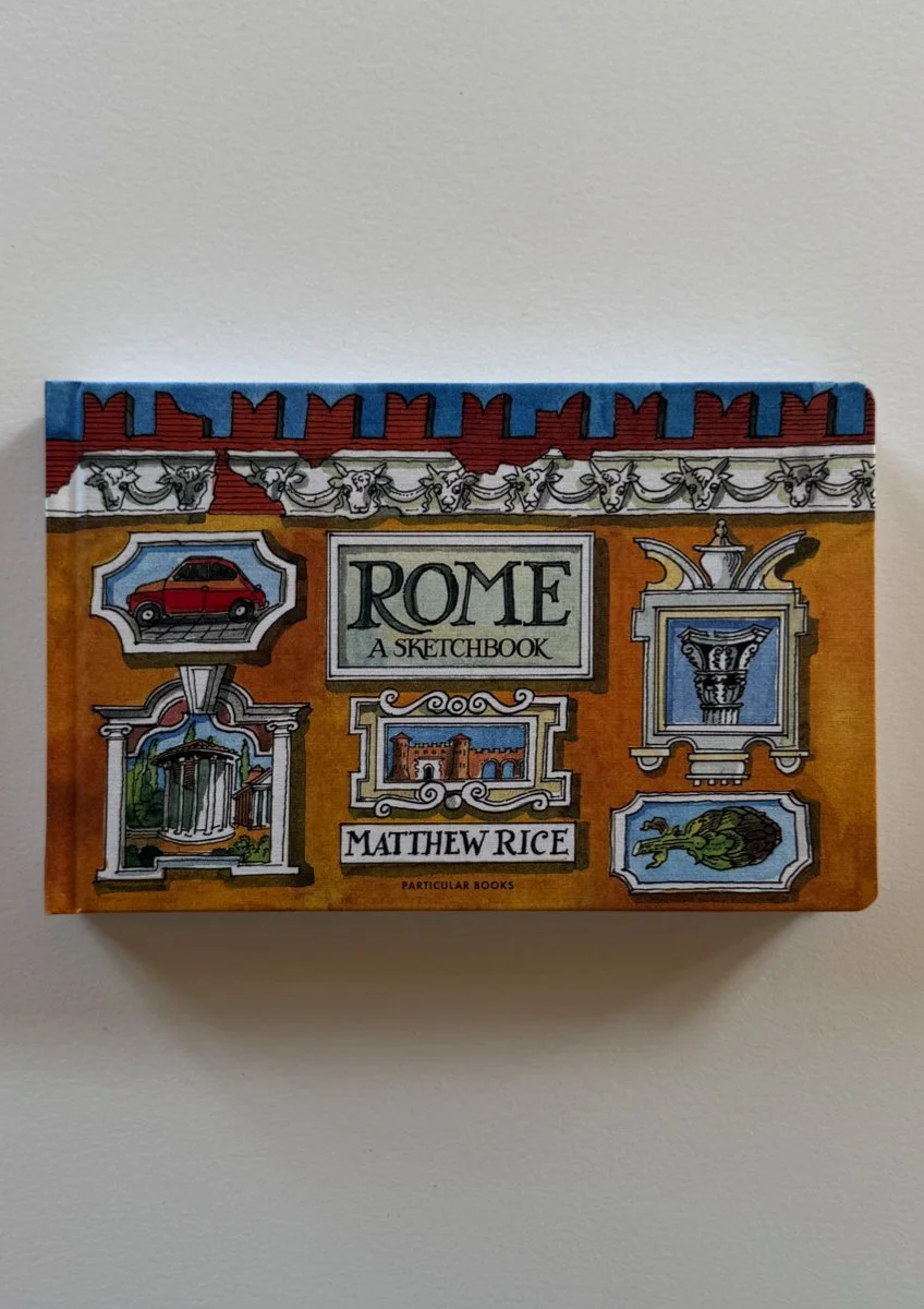Rome: A Sketchbook by Matthew Rice