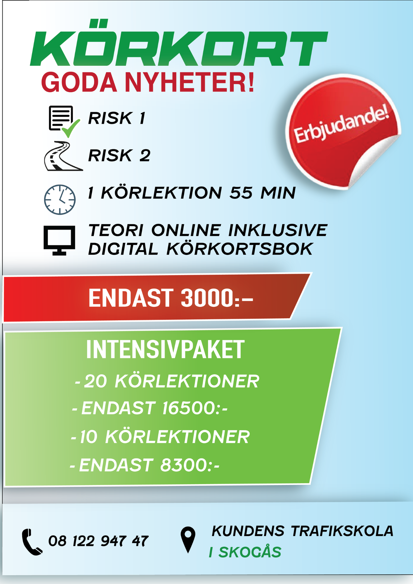 Körkort erbjudande för utbildning i skogar. Pris för intensivkurs med 20 körlektioner 16500 kr, samt andra priser för olika kurser. Kontaktinformation inklusive telefonnummer och plats i skogarna.