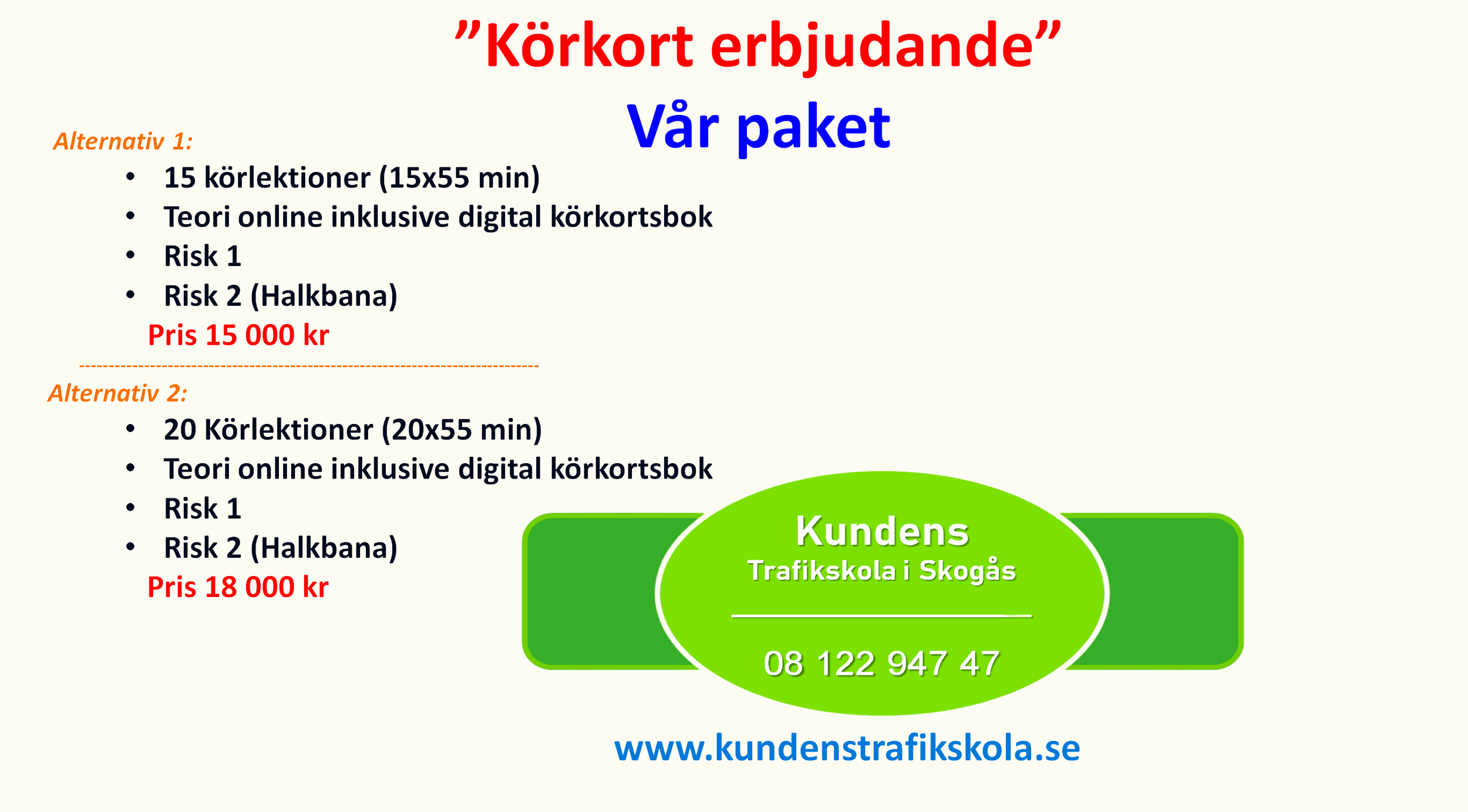 En annons för körkortserbjudanden med priser för olika paket, inklusive teori online och riskutbildning, samt kontaktuppgifter till kundens trafikskola i Skogås.