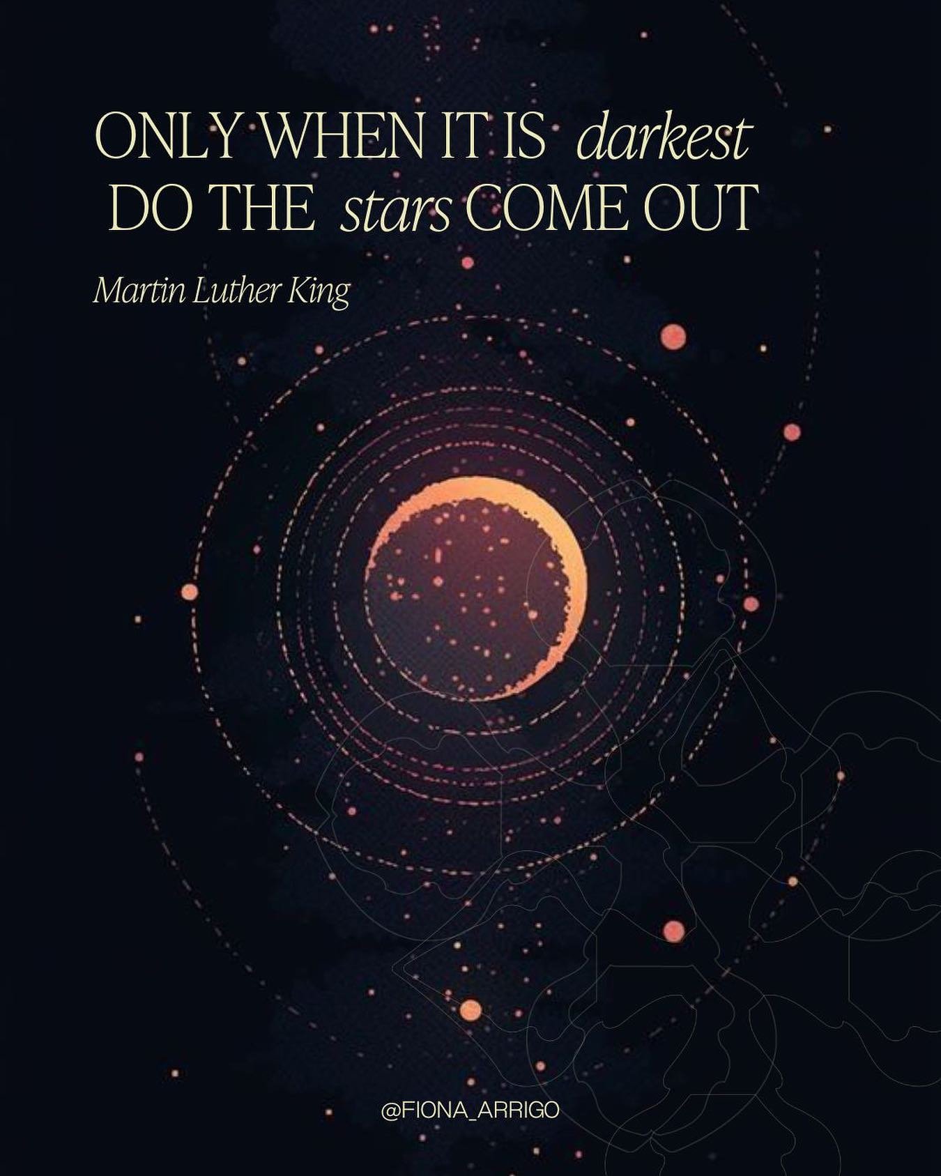 &ldquo;Only when it is darkest do the stars come out.&rdquo; &mdash; Martin Luther King

In life, it&rsquo;s often during our most challenging moments that we discover our true strength and resilience. 
Darkness isn&rsquo;t the end; it&rsquo;s an opp