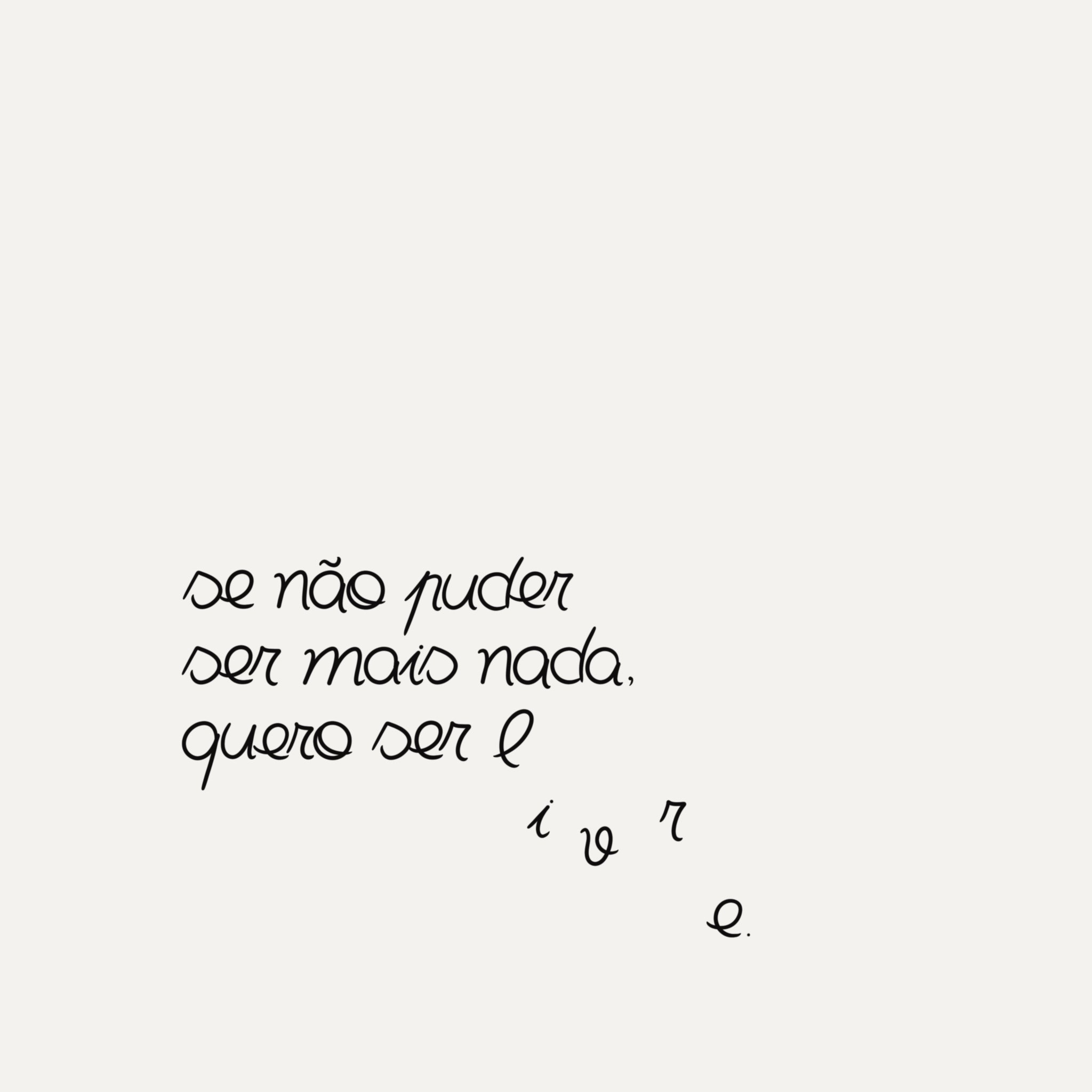 Se não puder ser mais nada