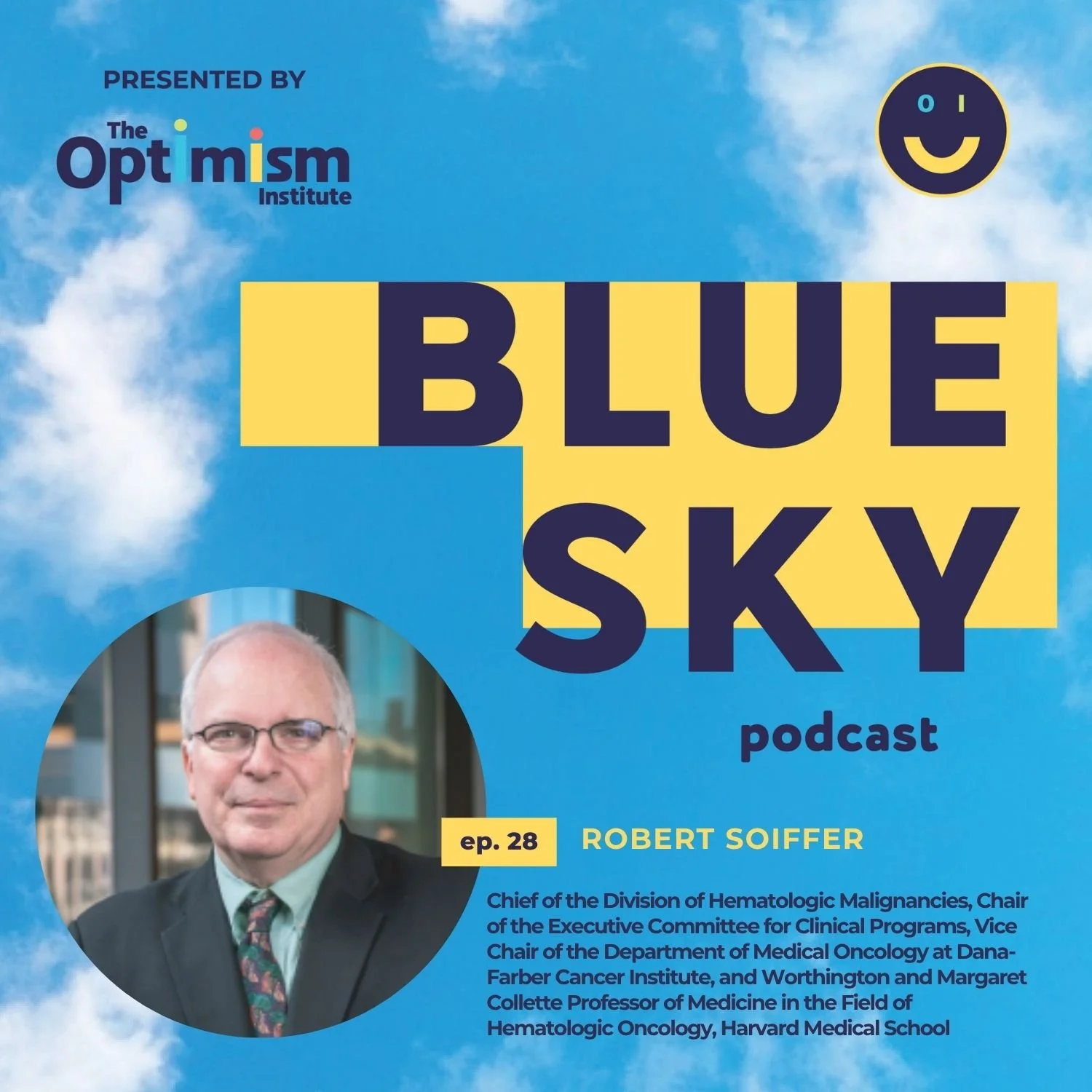 Encore Episode: Dr. Robert Soiffer on His Career at the Leading Edge of Cancer Care at Dana-Farber and Reasons to Be Optimistic the Future of Oncology