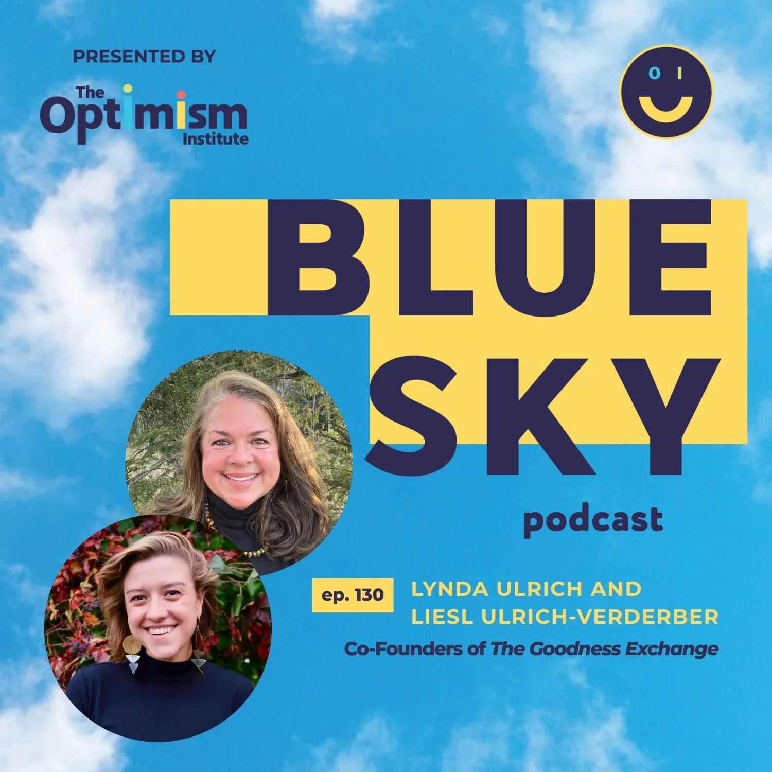 Lynda Ulrich and Liesl Ulrich - Verderbe r on Optimism and Their Drive to Create The Goodness Exchange