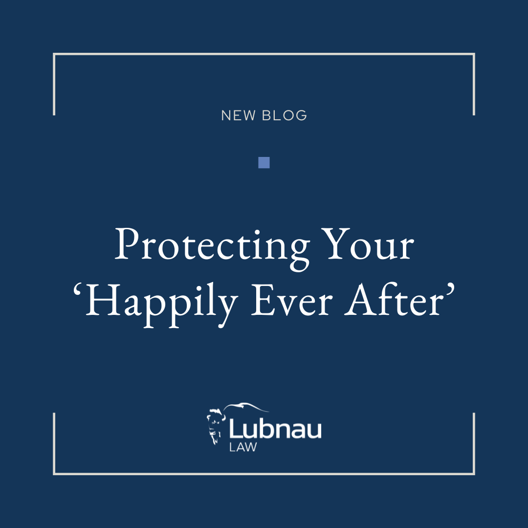 Protecting Your ‘Happily Ever After’ 