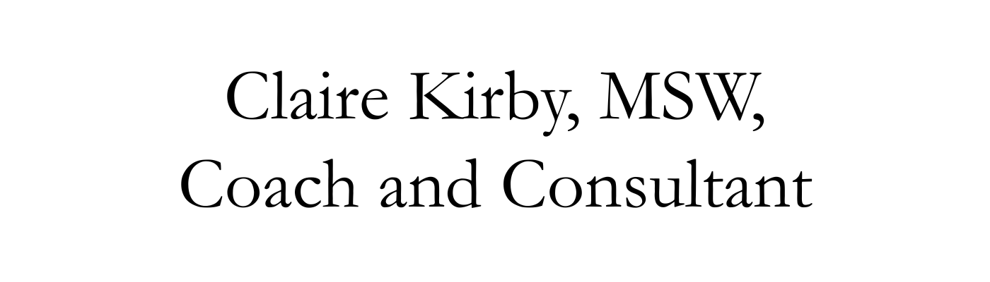Claire Kirby, MSW, Coach &amp; Consultant