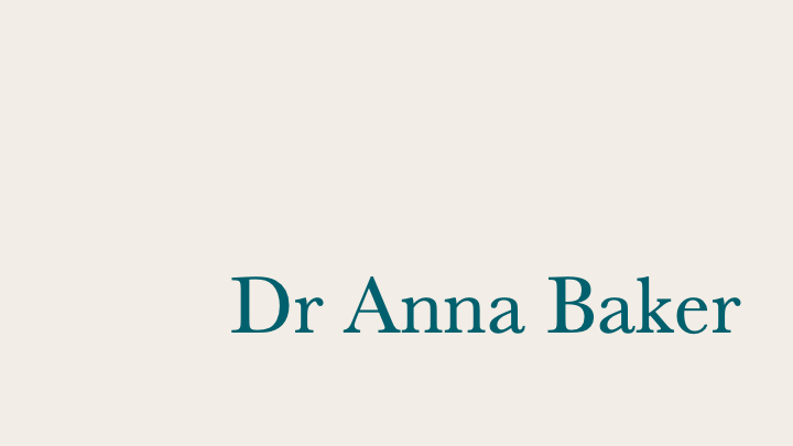 Dr Anna Baker Health Psychologist  for mental and physical health