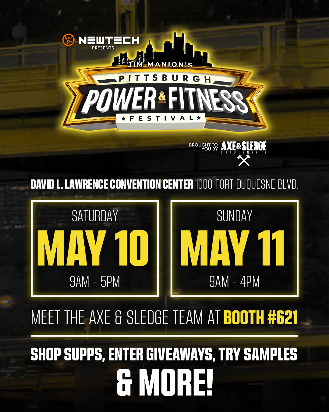 Event poster for Pittsburgh Power & Fitness Festival presented by Newtech and Axe & Sledge Supplements, held on May 10-11 at the David L. Lawrence Convention Center in Pittsburgh. The poster features a city skyline graphic, event dates, hours, and details about meeting the Axe & Sledge team at booth 621, with additional activities like shopping, giveaways, and sampling.