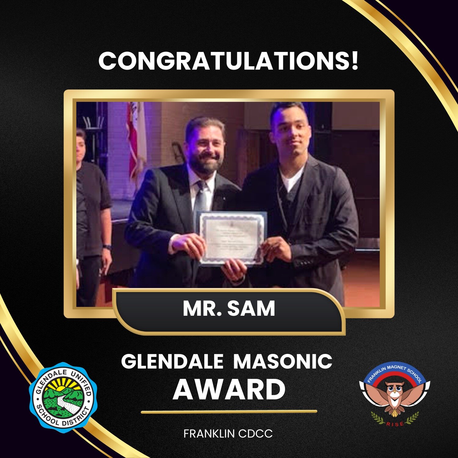 Congratulations to Mr. Sam! Franklin and CDCC is a better and brighter place with Mr. Sam. He was awarded a Glendale Masonic Award at the GUSD School Board Meeting.