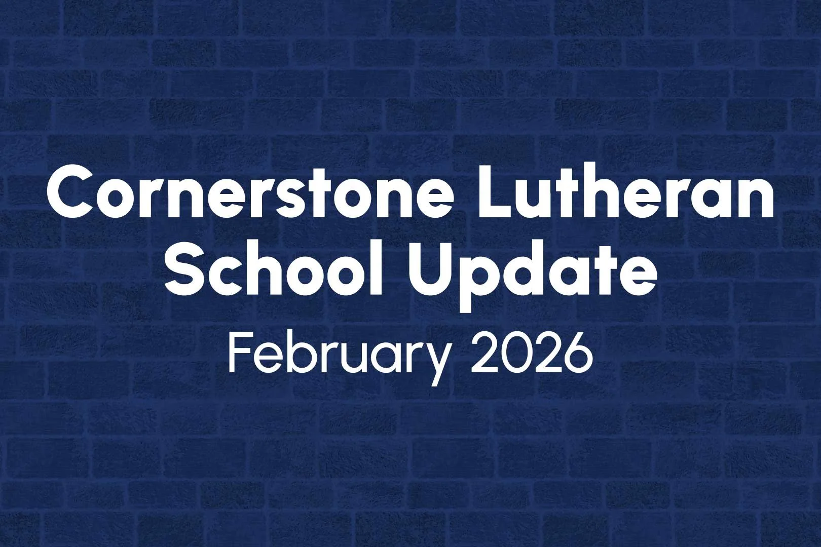 Cornerstone News - February 2026