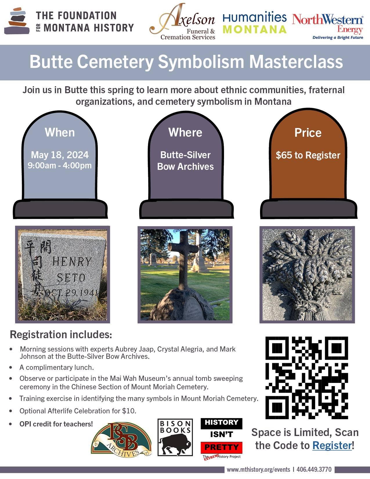 There are still a few spots left for the Butte Cemetery Masterclass on Saturday, May 18. Go to www.mthistory.org/events before the bookings officially close this Friday at noon. Don't miss your opportunity to join in on this engaging day with guest s