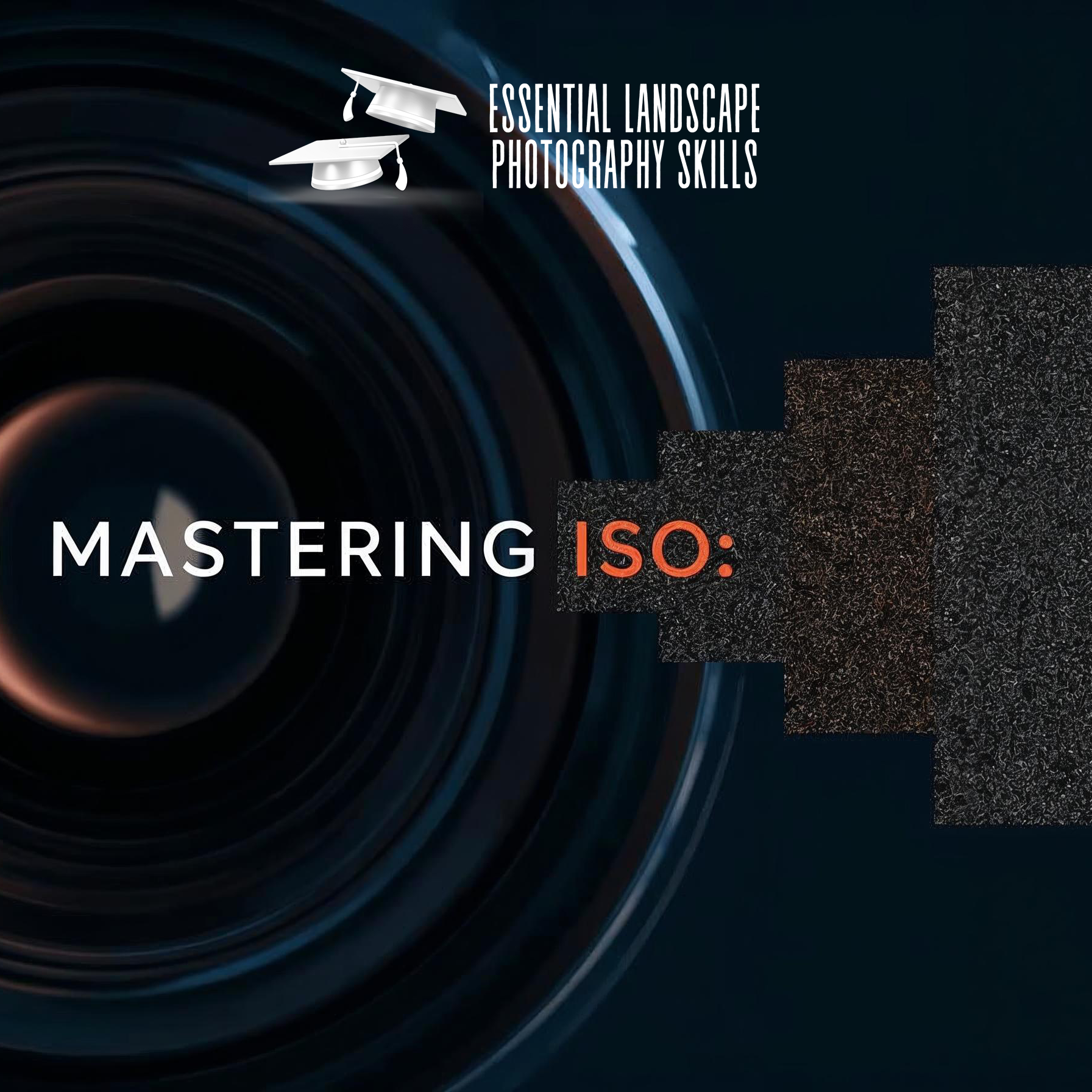 Mastering ISO: Essential Landscape Photography Skills Volume 3 Ep 5