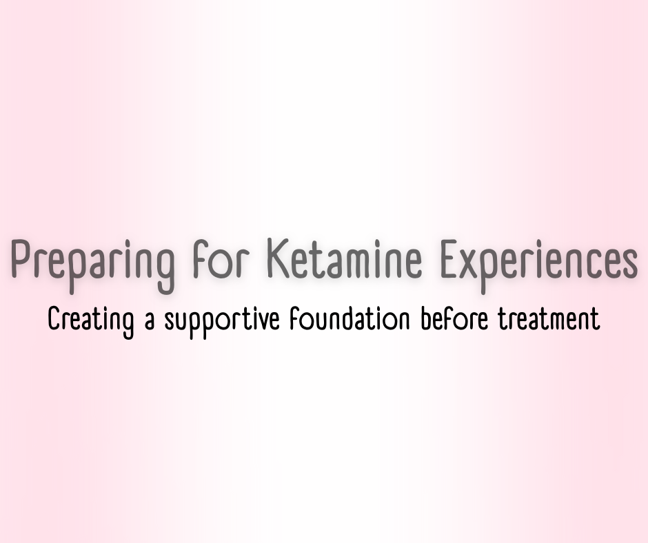 Educational information about preparing for ketamine experiences, including mindset, intention, and emotional readiness