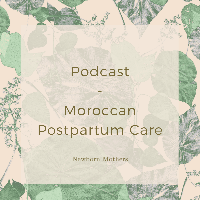 Podcast - Episode 9 - Moroccan Postpartum Care