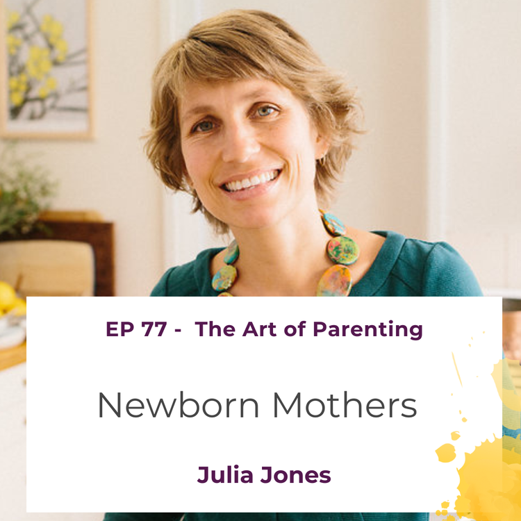 EP 77 Newborn Mothers. With Julia Jones.png