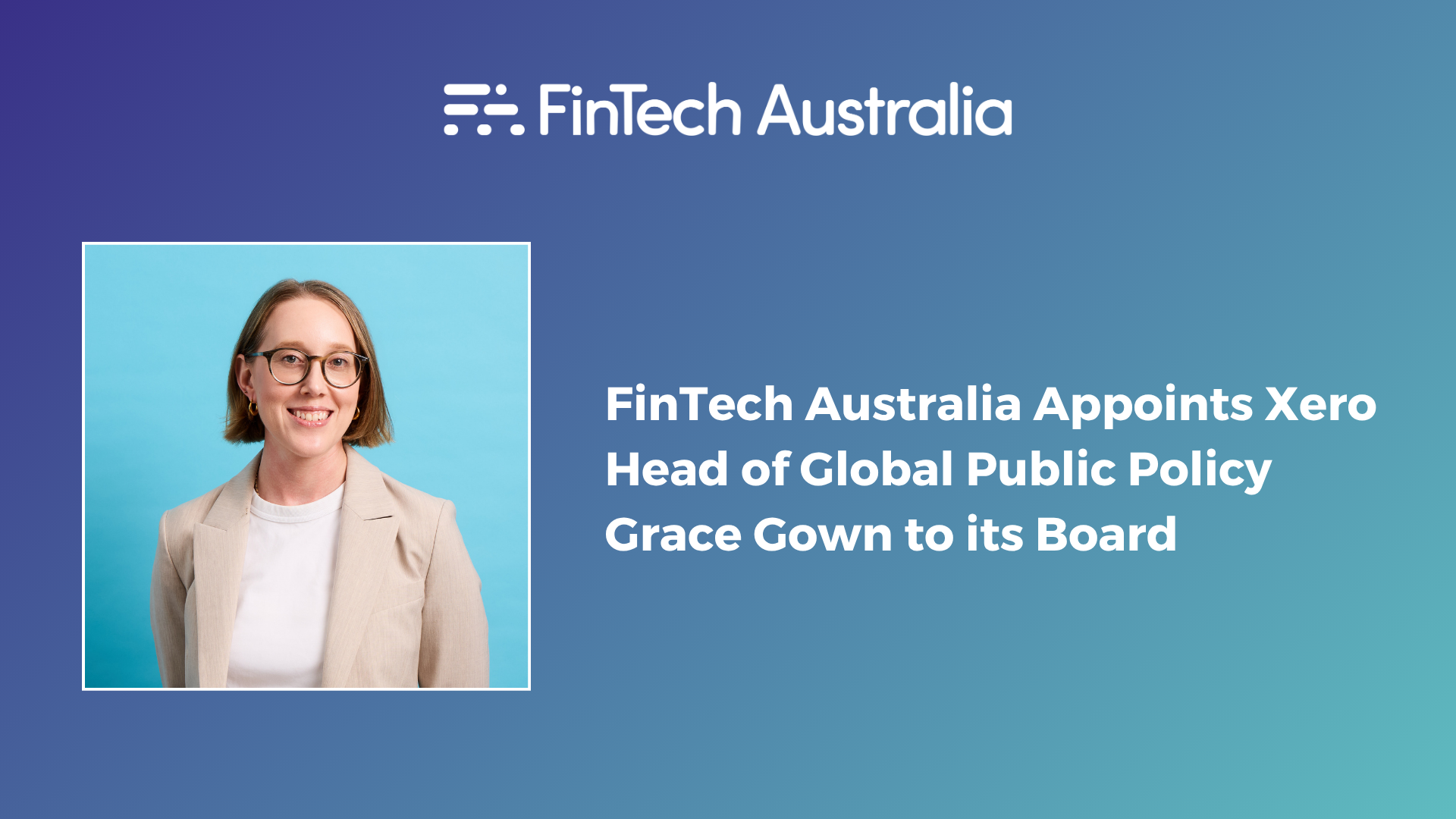 FinTech Australia appoints Xero Head of Global Public Policy Grace Gown to its board