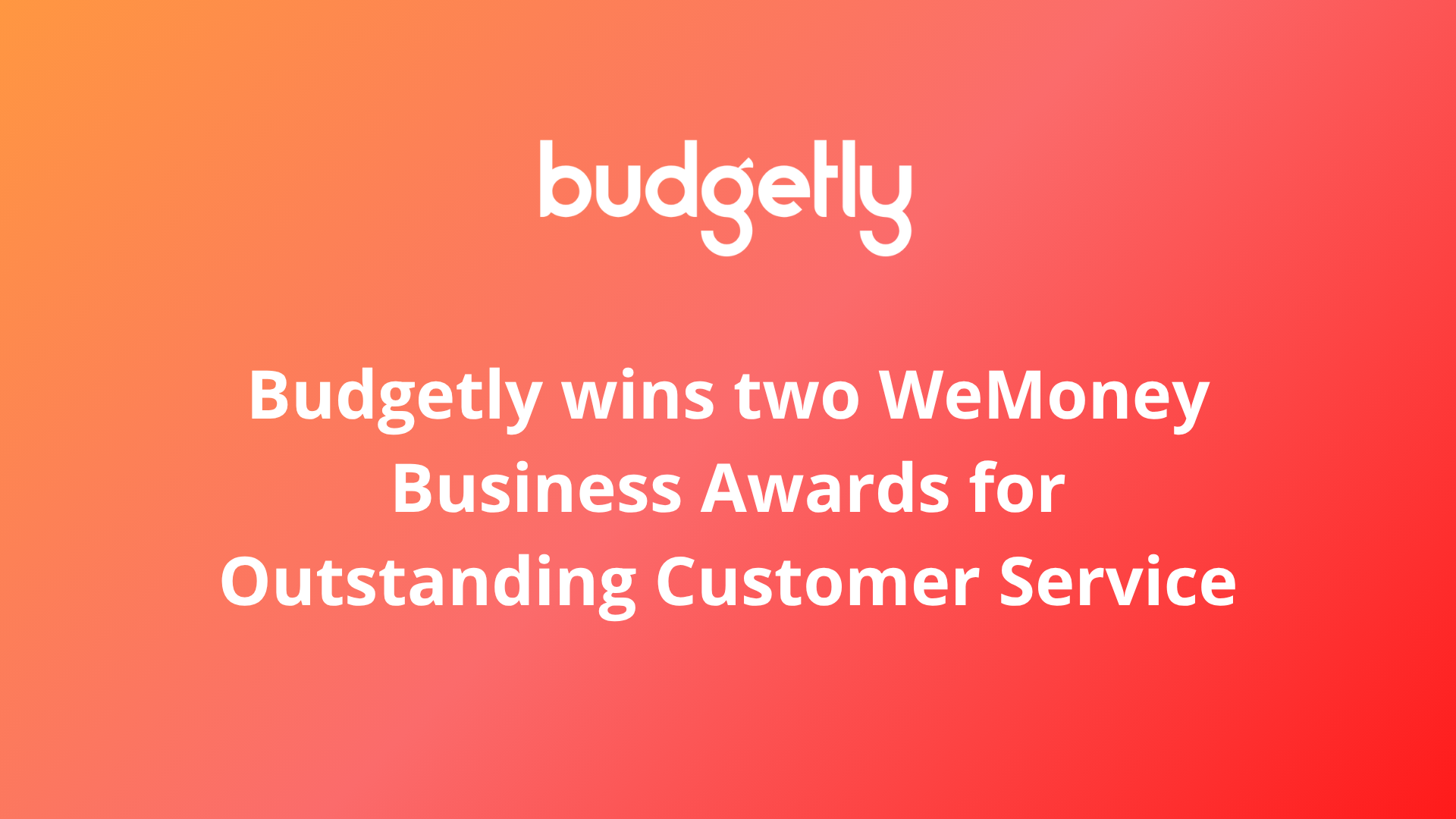 Budgetly wins two WeMoney Business Awards for Outstanding Customer Service