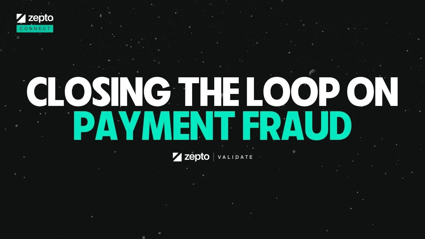ZEPTO LIVE WEBINAR | CLOSING THE LOOP ON PAYMENT FRAUD