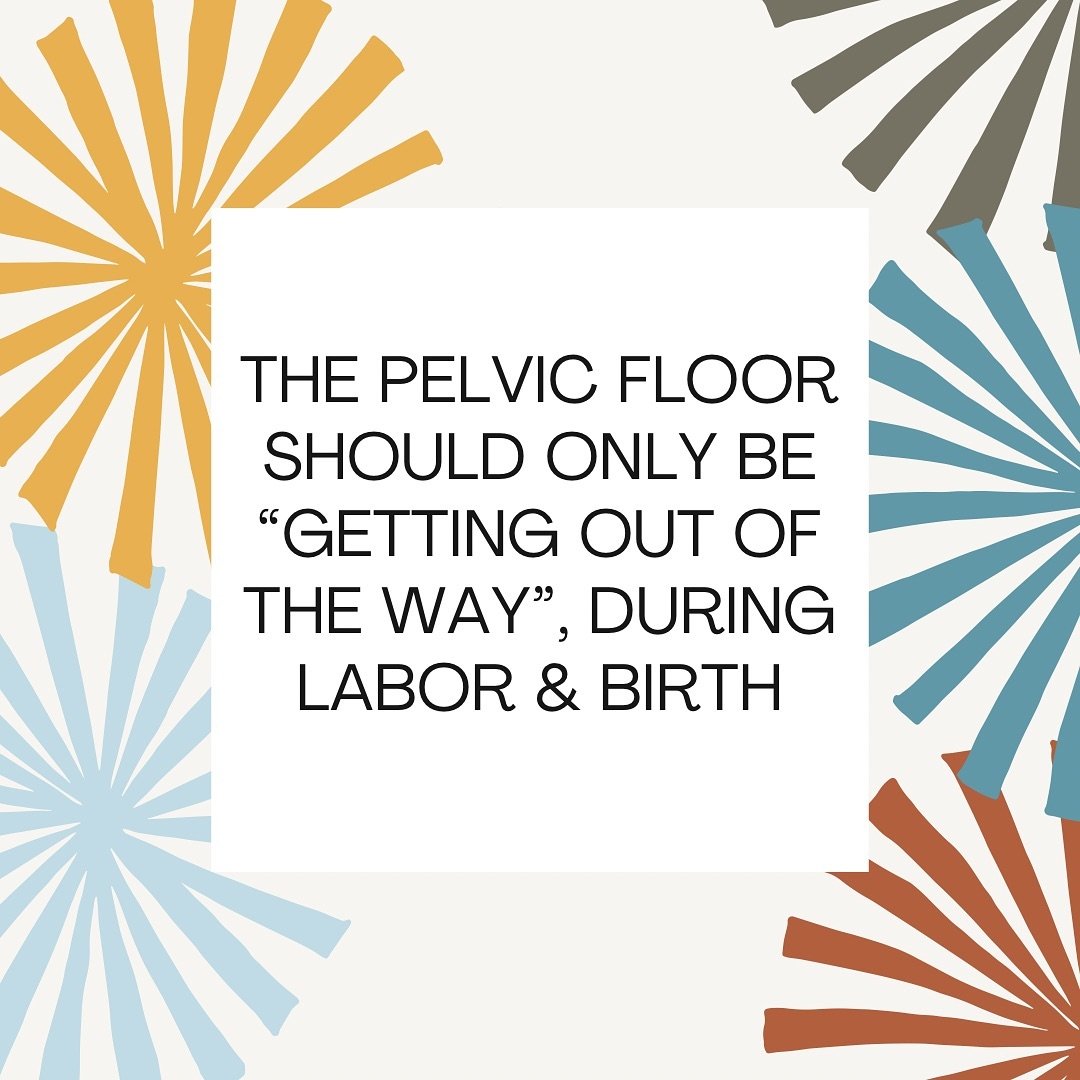 I spend a lot of time teaching people how to labor and push. One of the big misconceptions is that people need a strong pelvic floor to give birth and that is not the case!

The pelvic floor muscles need to get out of the way so that the head can low