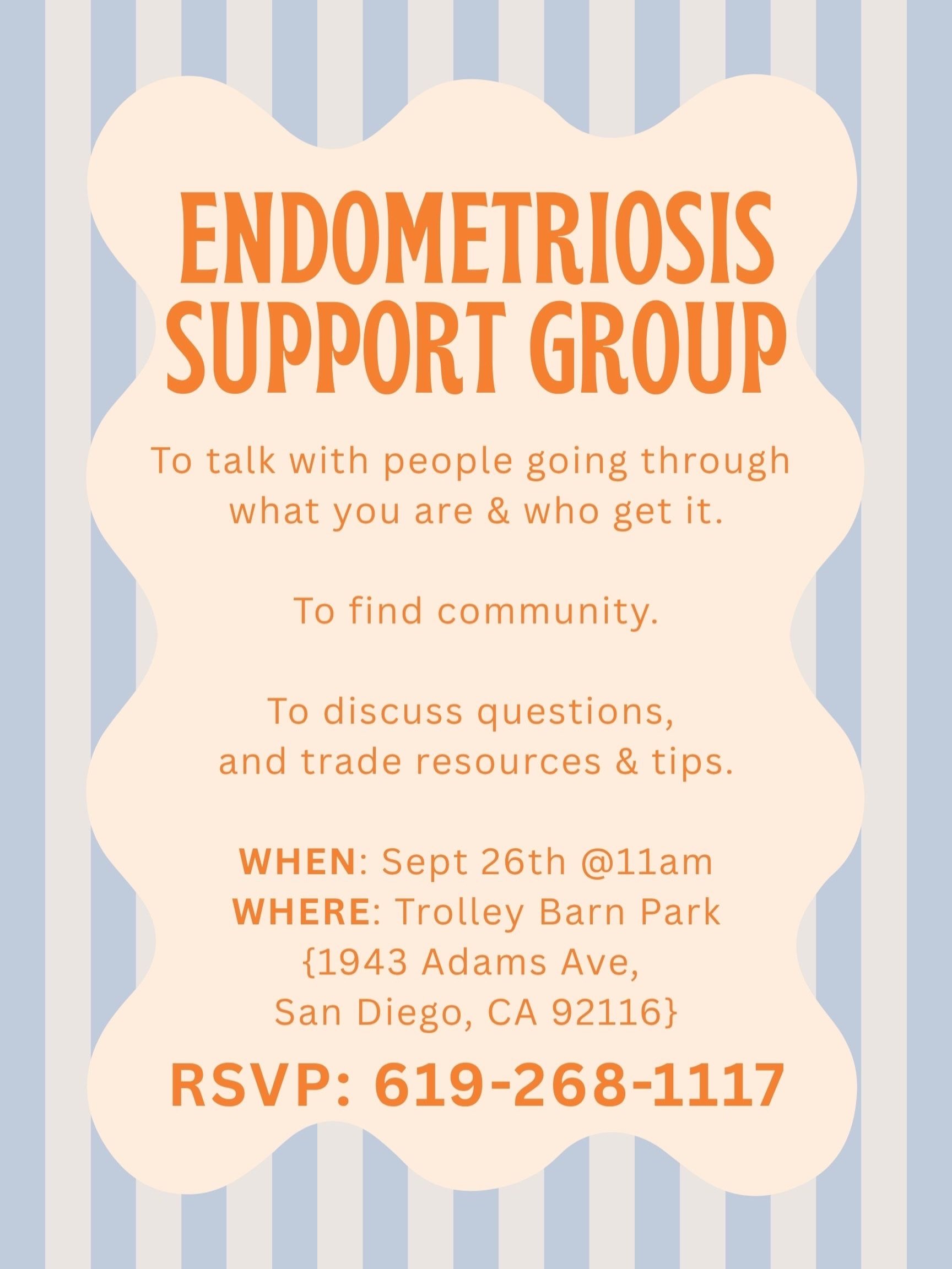 I&rsquo;m hosting another endometriosis support group for San Diego. All are welcome!

💛Come for community. 

✨Chat with people that get it.

🌼Meet people that are going through what you are.

🔅Join if you want tips from someone who has been there