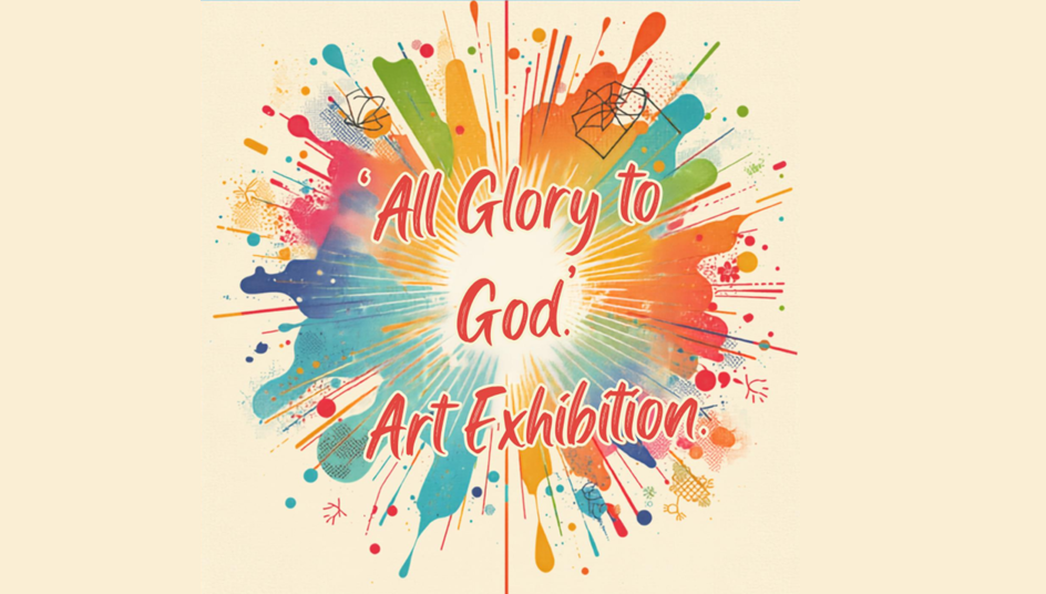 All Glory to God Art Exhibition