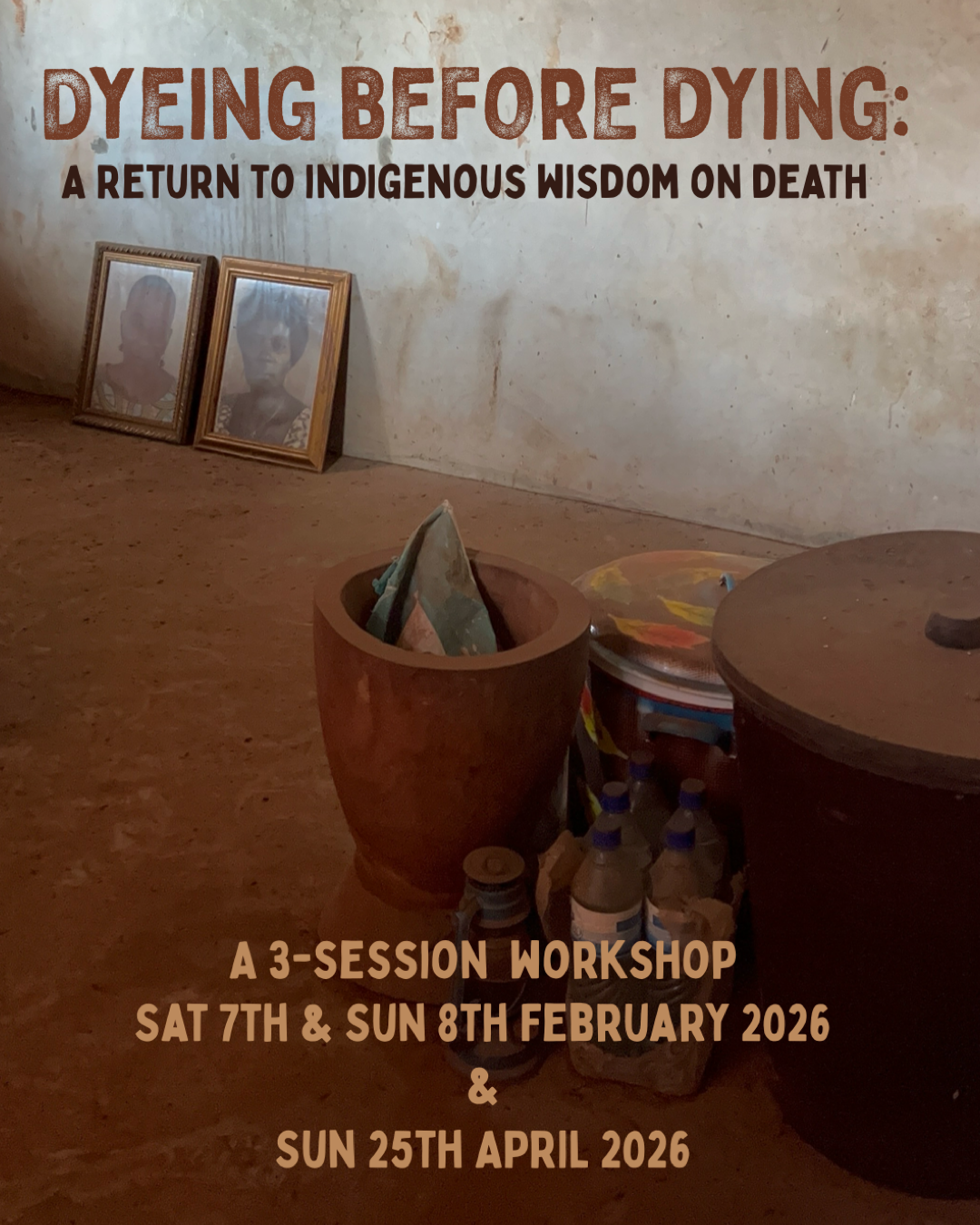 Dyeing Before Dying: A Return To Indigenous Wisdom on Death