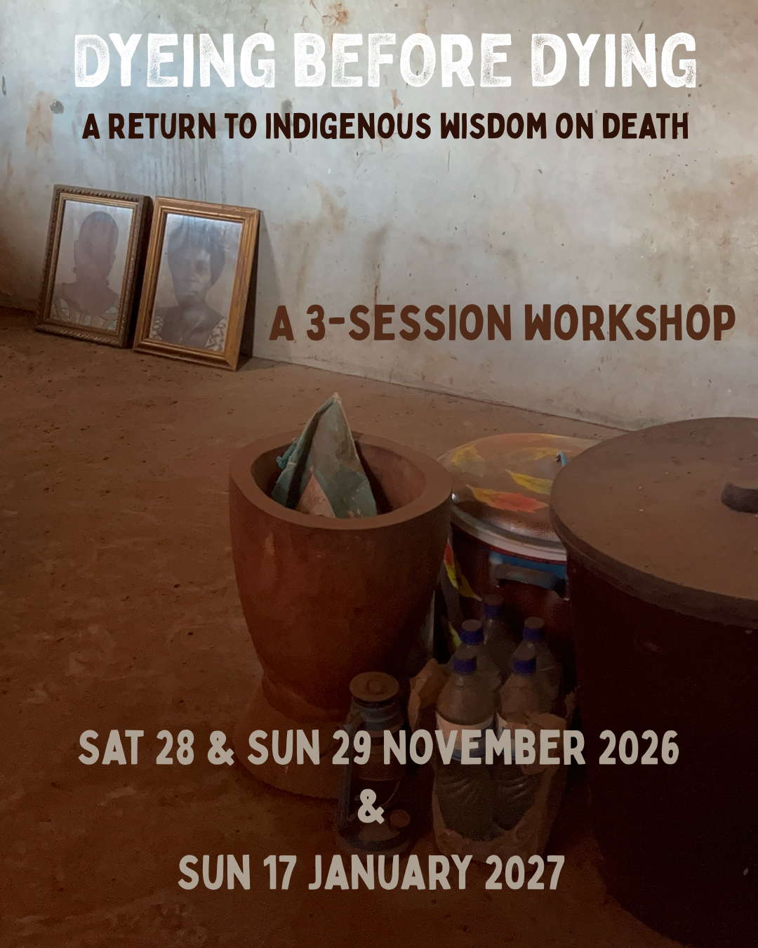 Dyeing Before Dying: A Return To Indigenous Wisdom on Death