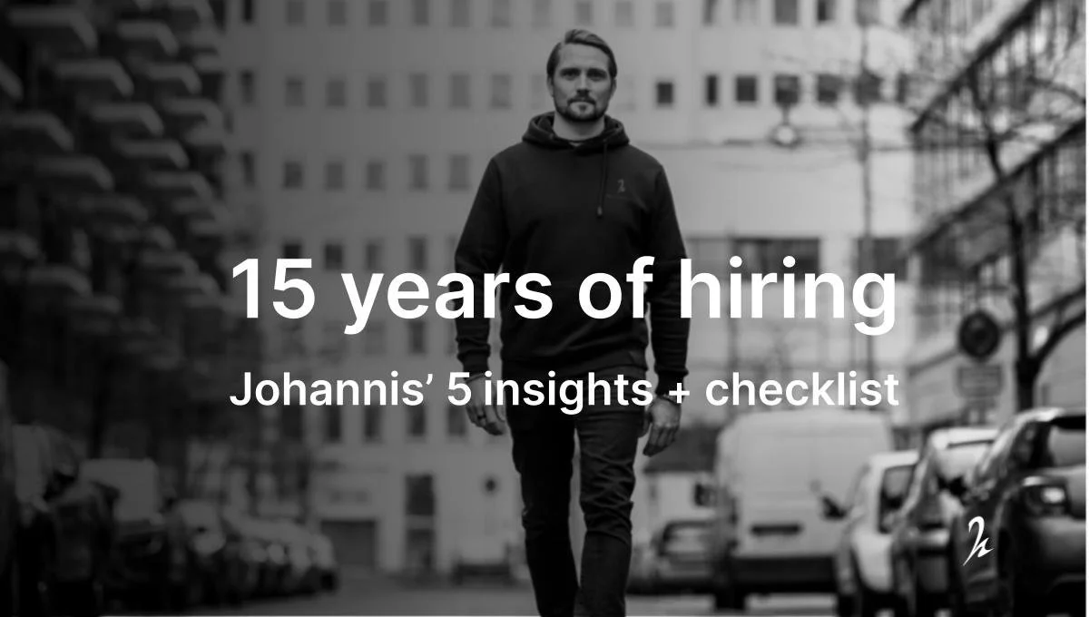 15 years of hiring experience in 5 bullets and a checklist!