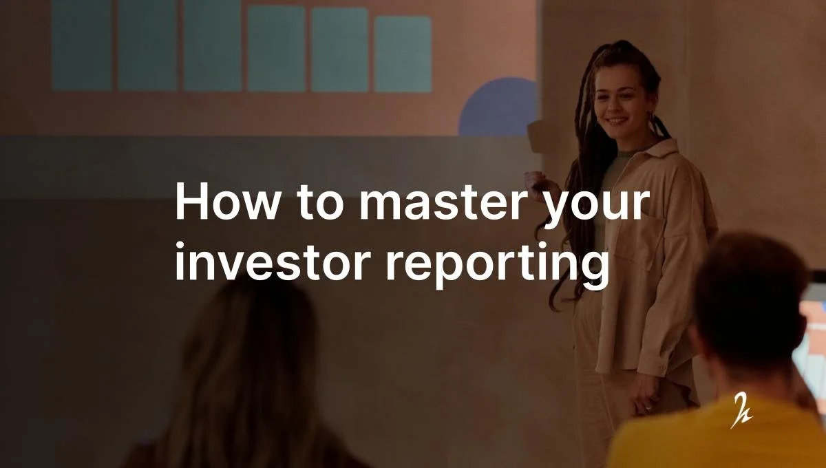 Mastering early-stage investor reporting.