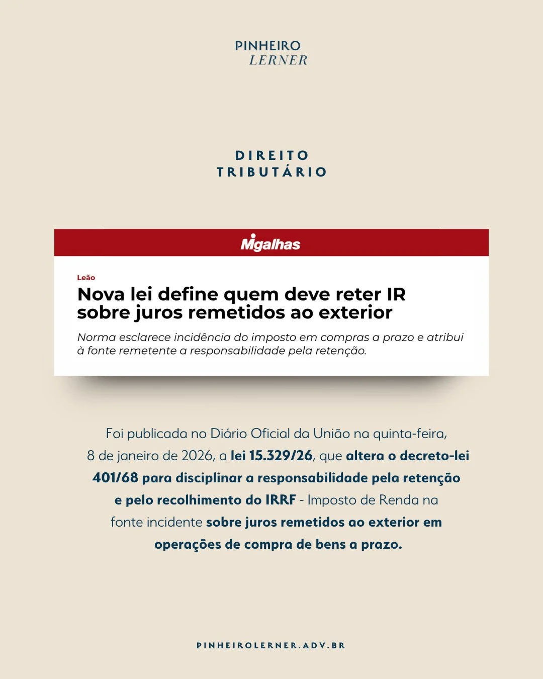 Foi publicada a Lei n&ordm; 15.329/26, que altera o Decreto-Lei n&ordm; 401/68 para disciplinar a responsabilidade tribut&aacute;ria nas remessas ao exterior de juros em opera&ccedil;&otilde;es de compra de bens a prazo.

A nova norma deixa expresso 