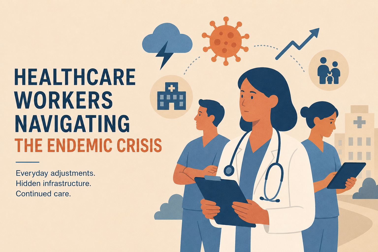 Healthcare Workers Navigating the Endemic Crisis&nbsp; &nbsp;