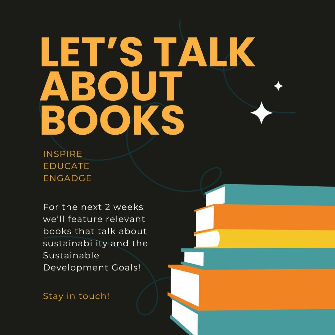 Introducing 'Let&rsquo;s talk about Books' &ndash; your gateway to a world of sustainability and the Sustainable Development Goals! 📚🌍 For the next 2 weeks, join us as we dive into a collection of thought-provoking books that shed light on the path