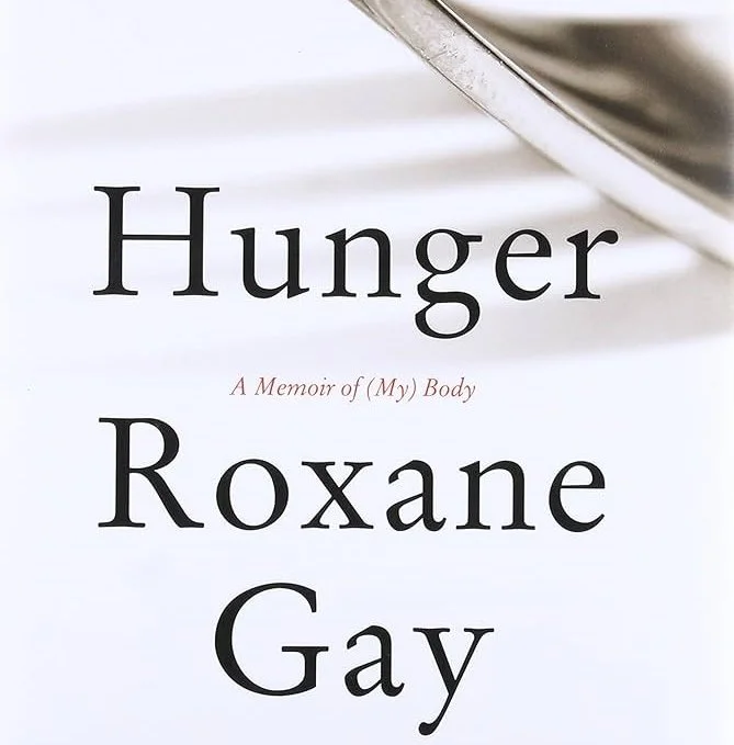 Cover of “Hunger: A Memoir of (My) Body” by Roxane Gay, featuring a close-up image of a silver fork resting on a white background with the title and author’s name in black text.