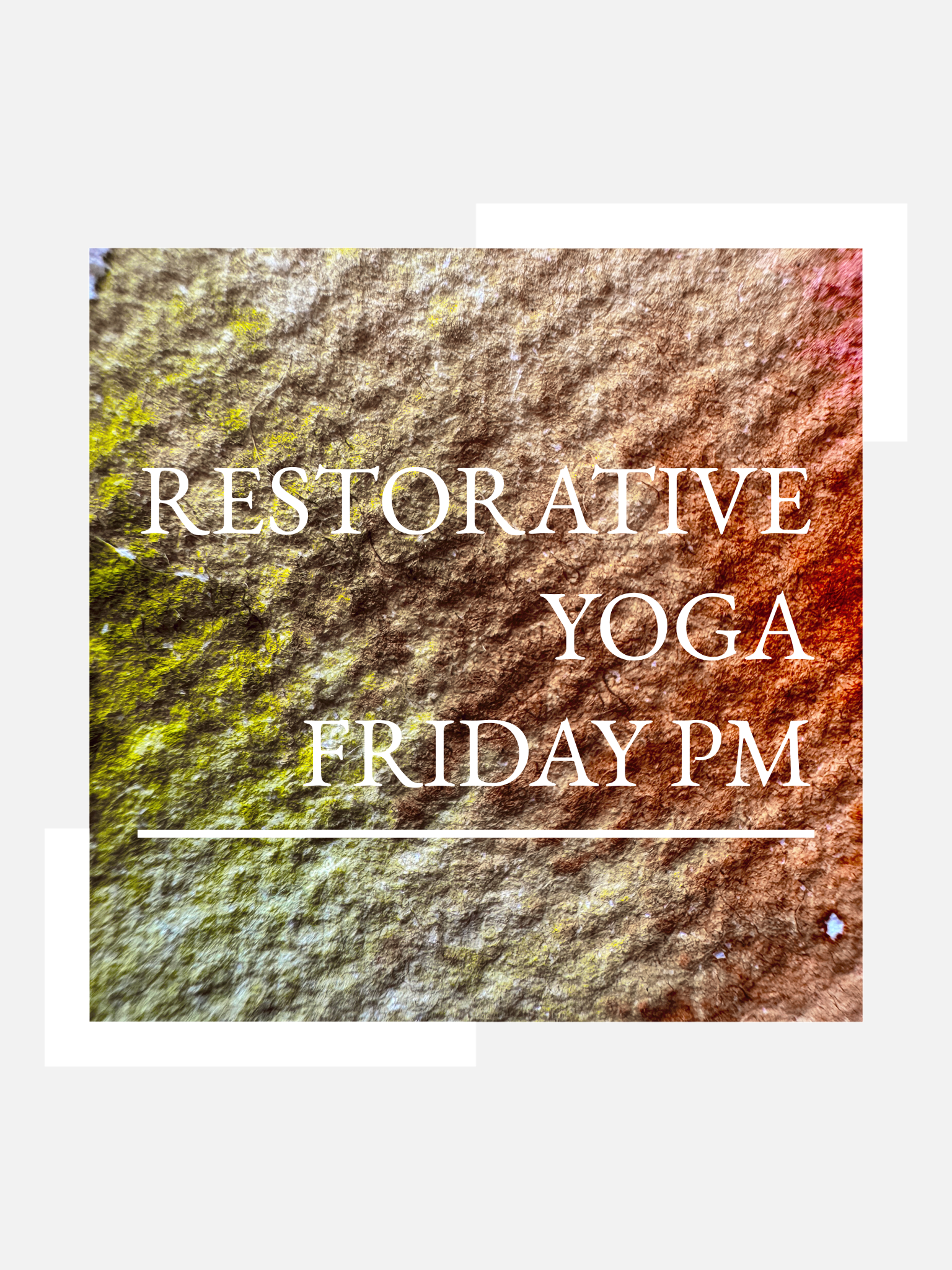 Restorative Yoga : Friday eve