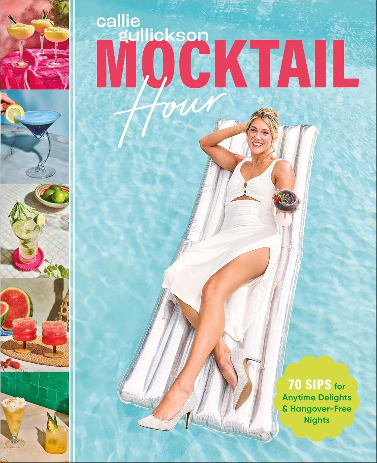 Mocktail Hour: 70 Sips for Anytime Delights and Hangover-Free Nights 
// Publisher: DK