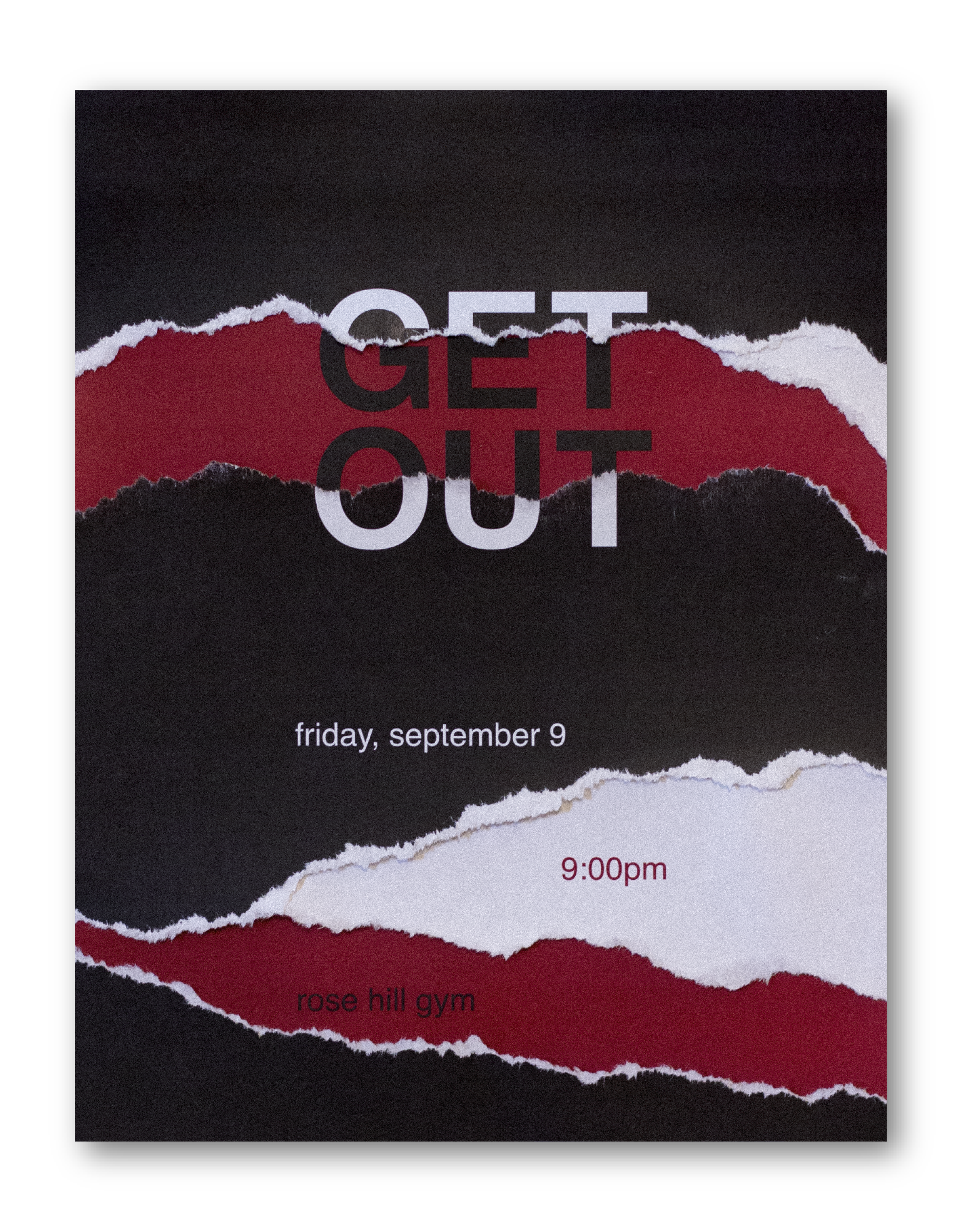 The poster for Get Out is black, white, and red. It is made of ripped pieces of paper layered to that the type on each piece lines up to display the title of the movie, the date, the time, and location of a fake screening. The poster is grainy and gr