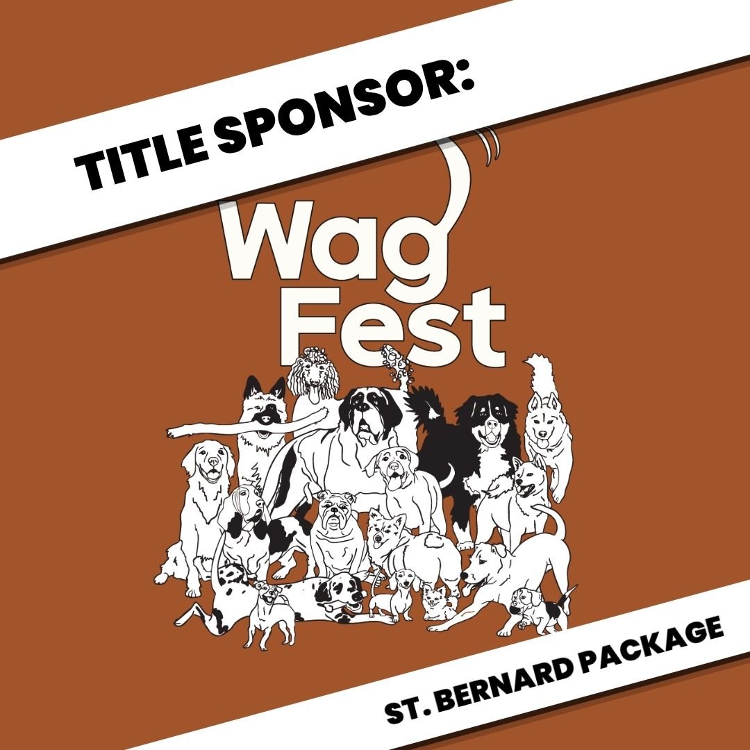 Wag Fest Sponsorship: St. Bernard [Title Sponsor]