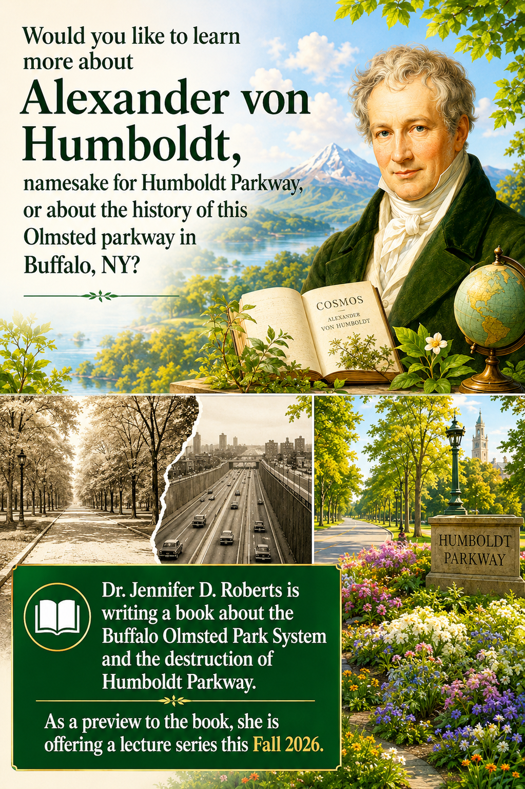 Promotional flyer for a book about Alexander von Humboldt and the history of Humboldt Parkway in Buffalo, NY. Features a portrait of Alexander von Humboldt with a landscape background including a mountain, lake, and trees. Contains two photos of street scenes—one in black and white and the other in color—and a photo of a parkway sign with flowers. Text mentions Dr. Jennifer D. Roberts writing a book and offering a lecture series in Fall 2026.